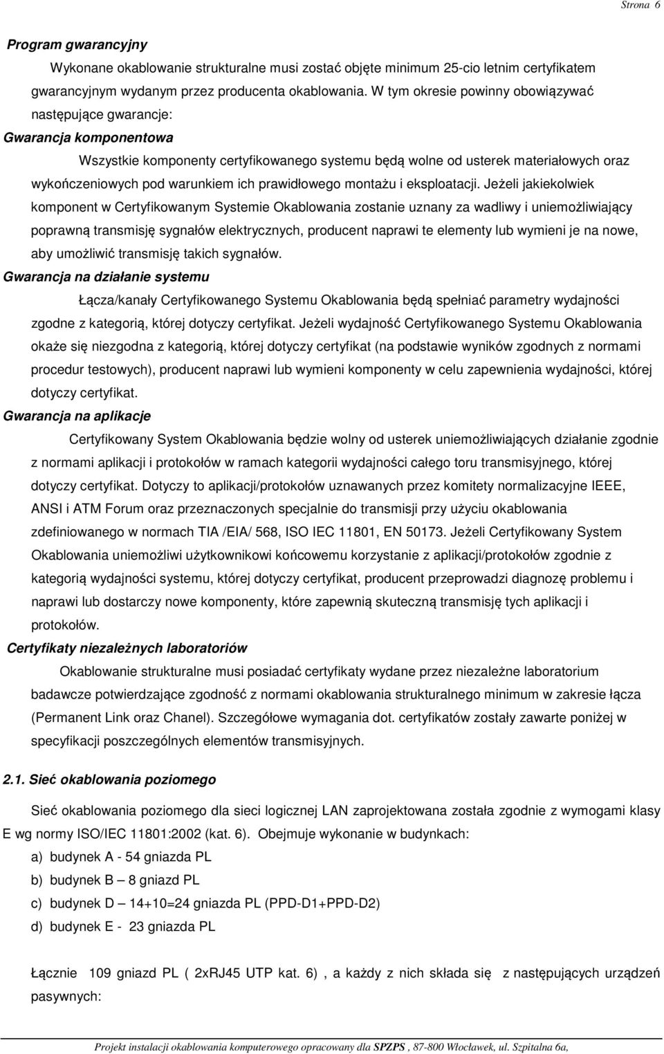 prawidłowego montażu i eksploatacji.