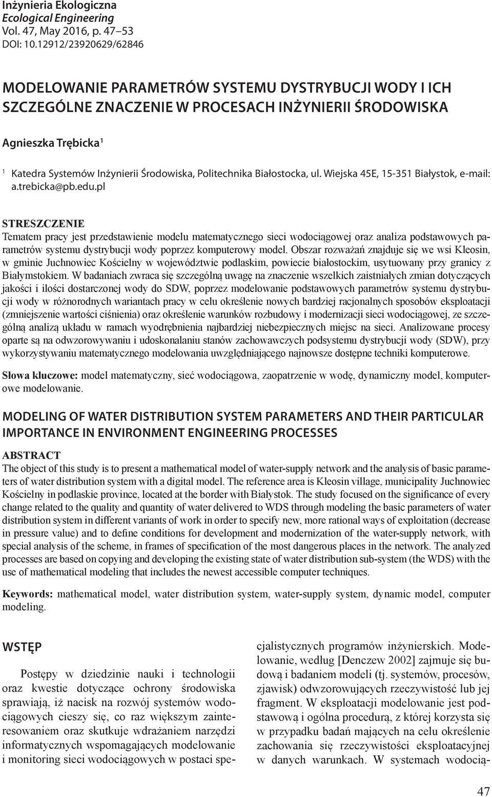 Politechnika Białostocka, ul. Wiejska 45E, 15-351 Białystok, e-mail: a.trebicka@pb.edu.