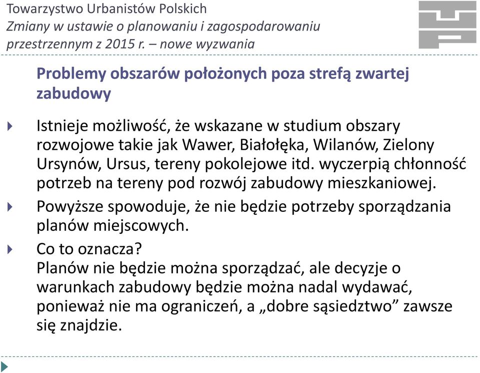 wyczerpią chłonność potrzeb na tereny pod rozwój zabudowy mieszkaniowej.