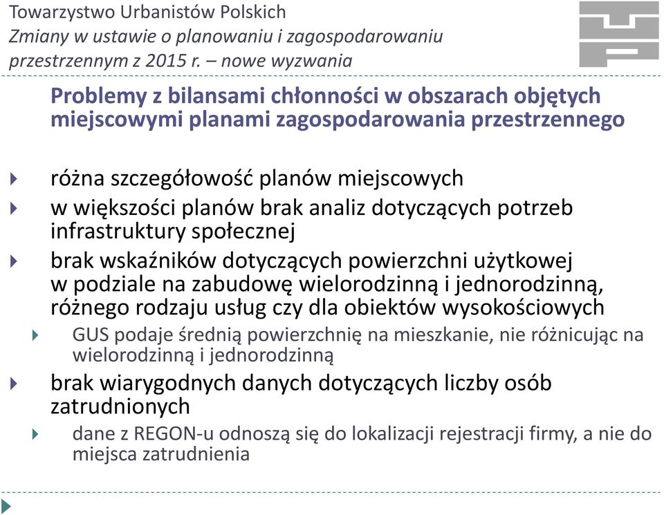 jednorodzinną, różnego rodzaju usług czy dla obiektów wysokościowych GUS podaje średnią powierzchnię na mieszkanie, nie różnicując na wielorodzinną i