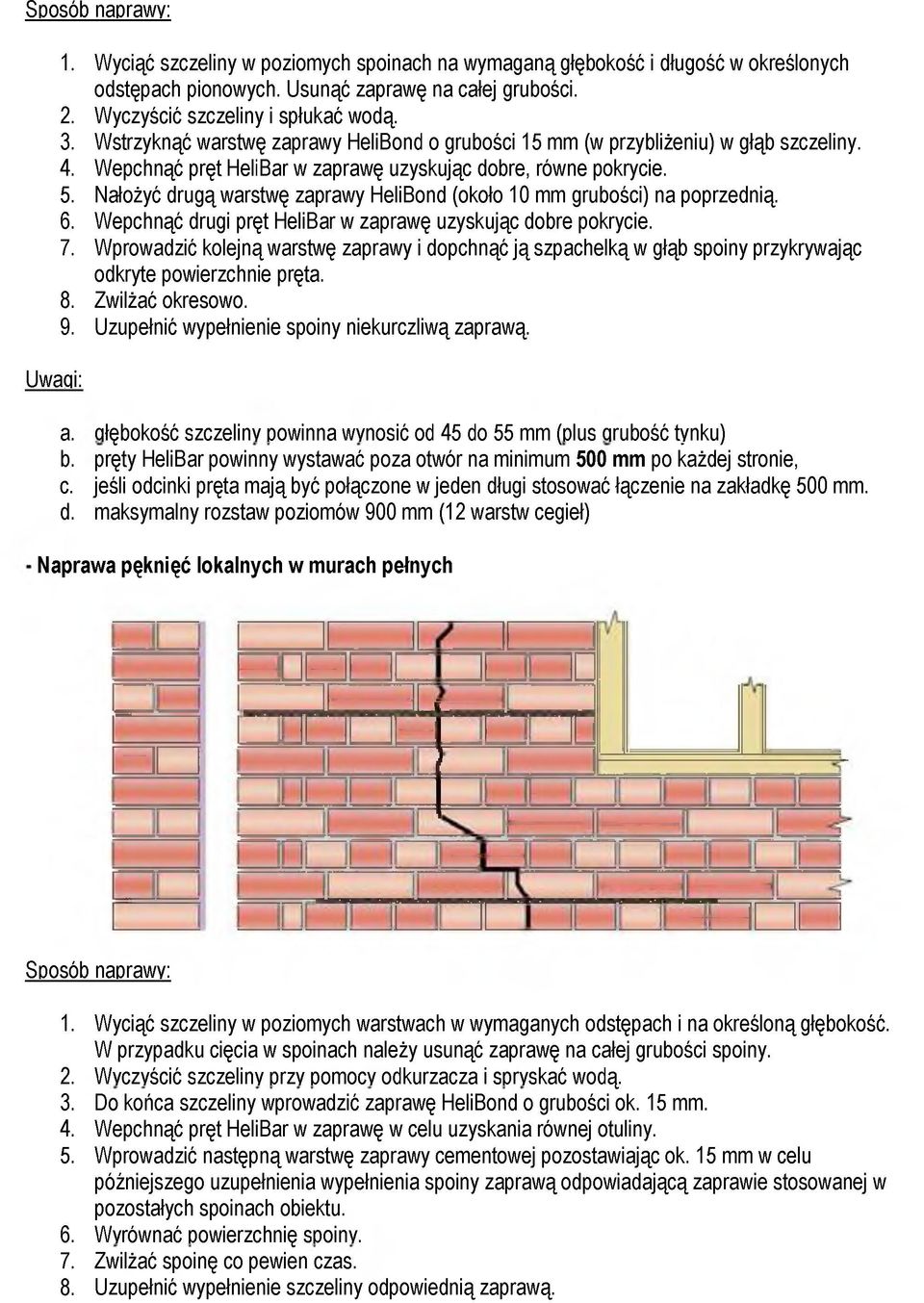 Nałożyć drugą warstwę zaprawy HeliBond (około 10 mm grubości) na poprzednią. Wepchnąć drugi pręt HeliBar w zaprawę uzyskując dobre pokrycie.