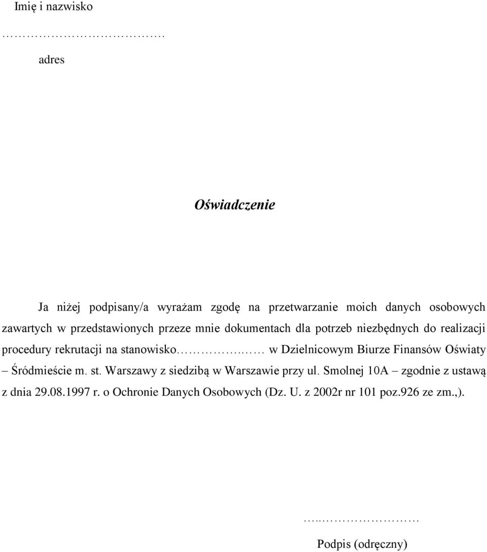 przedstawionych przeze mnie dokumentach dla potrzeb niezbędnych do realizacji procedury rekrutacji na stanowisko.