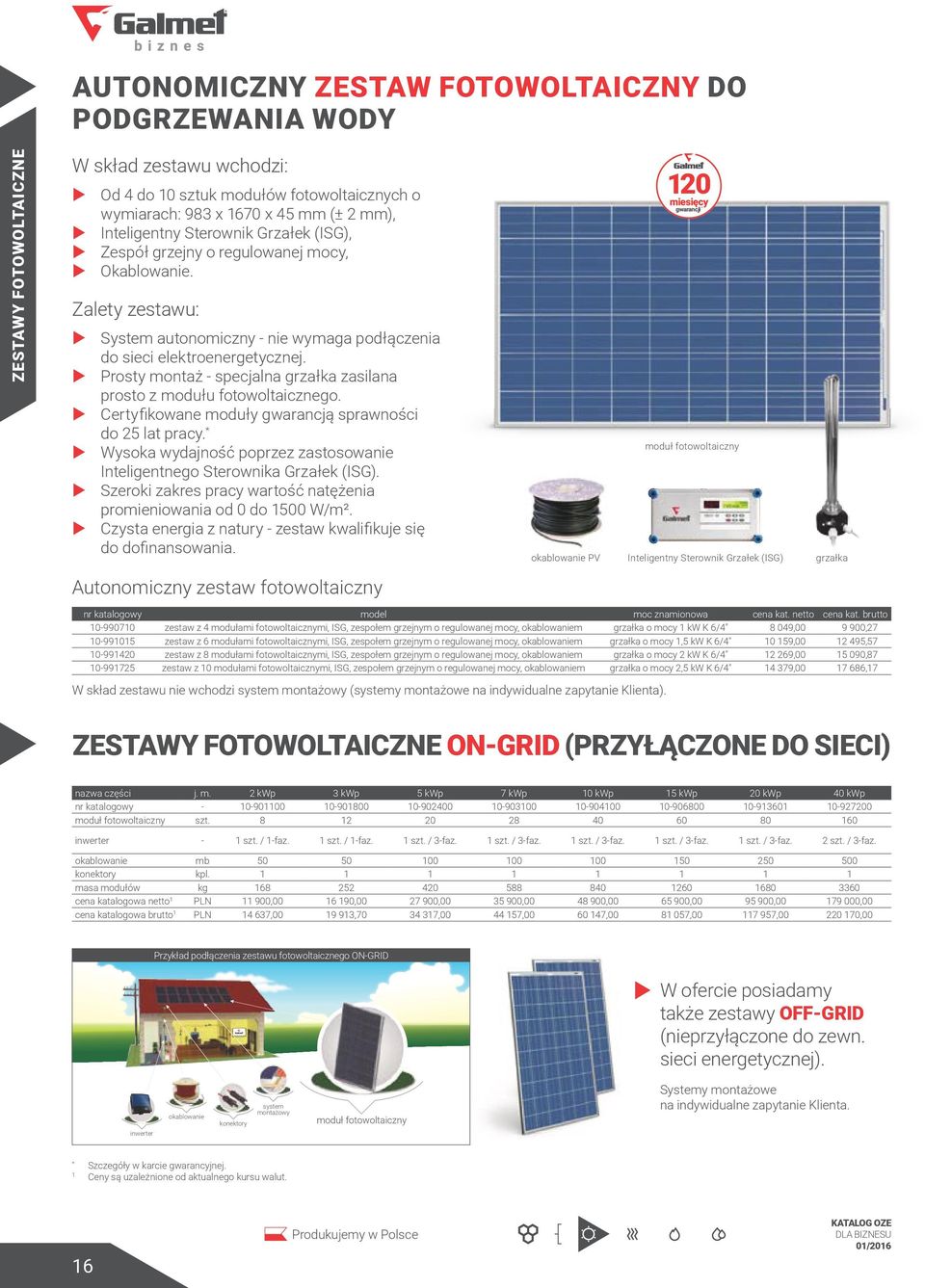 Prosty montaż - specjalna grzałka zasilana prosto z modułu fotowoltaicznego. Certyfikowane moduły gwarancją sprawności do 25 lat pracy.