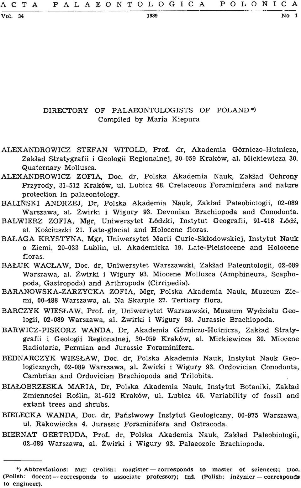 dr, Polska Akademia Nauk, Zaklad Ochrony Przyrody, 31-512 Krak6w, ul. Lubicz 48. Cretaceous Foraminifera and nature protection in palaeontology.