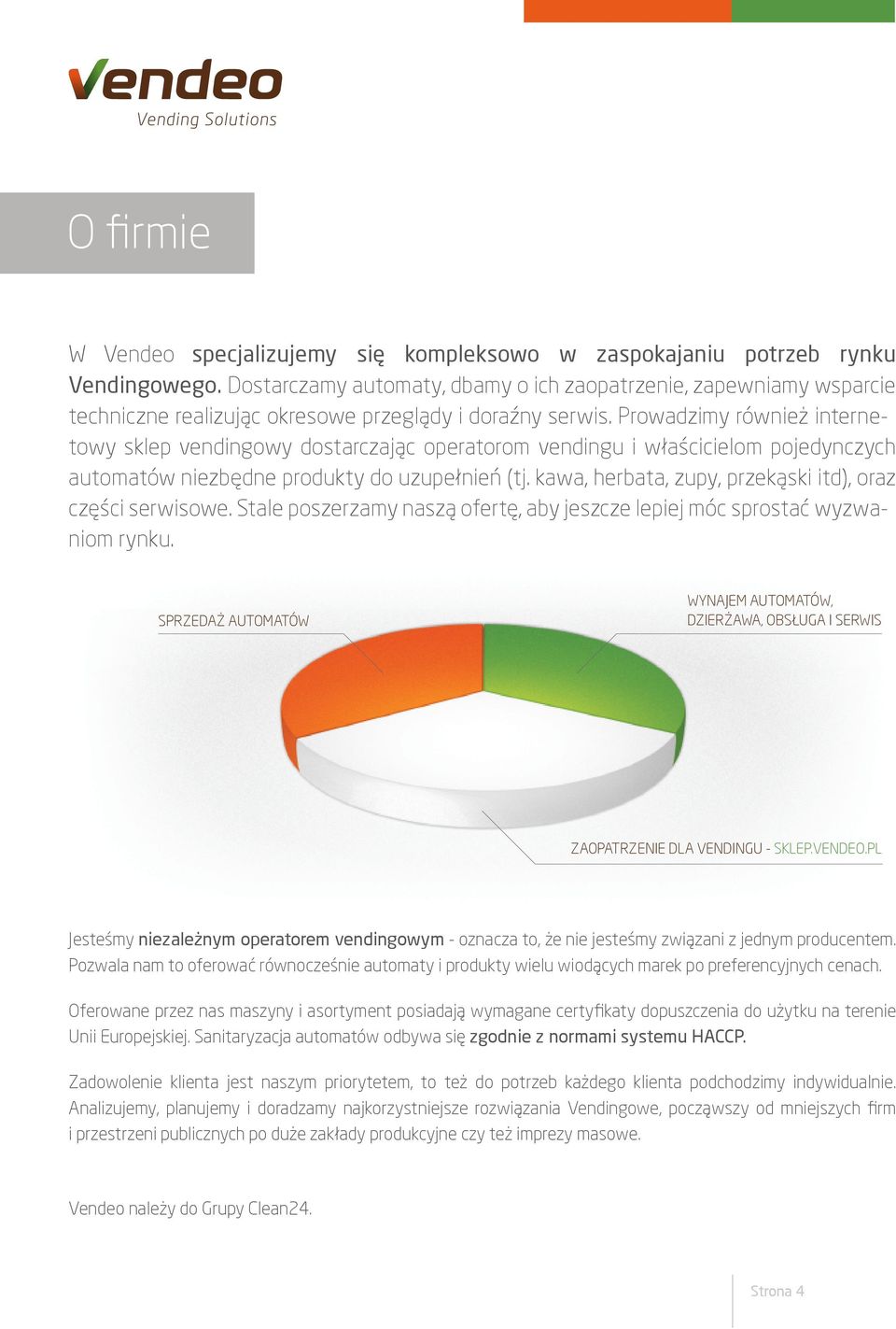 Prowadzimy również internetowy sklep vendingowy dostarczając operatorom vendingu i właścicielom pojedynczych automatów niezbędne produkty do uzupełnień (tj.