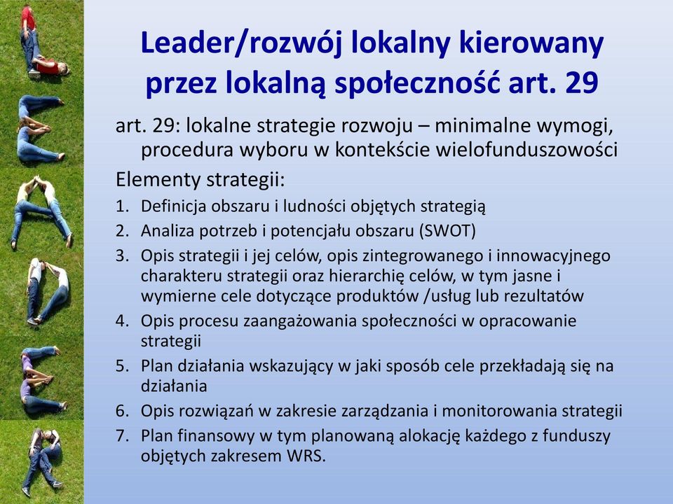 Opis strategii i jej celów, opis zintegrowanego i innowacyjnego charakteru strategii oraz hierarchię celów, w tym jasne i wymierne cele dotyczące produktów /usług lub rezultatów 4.