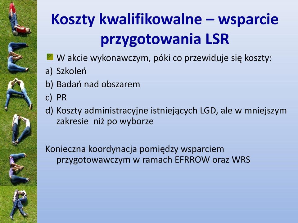 administracyjne istniejących LGD, ale w mniejszym zakresie niż po wyborze