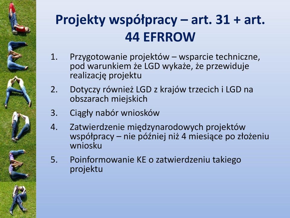 projektu 2. Dotyczy również LGD z krajów trzecich i LGD na obszarach miejskich 3.