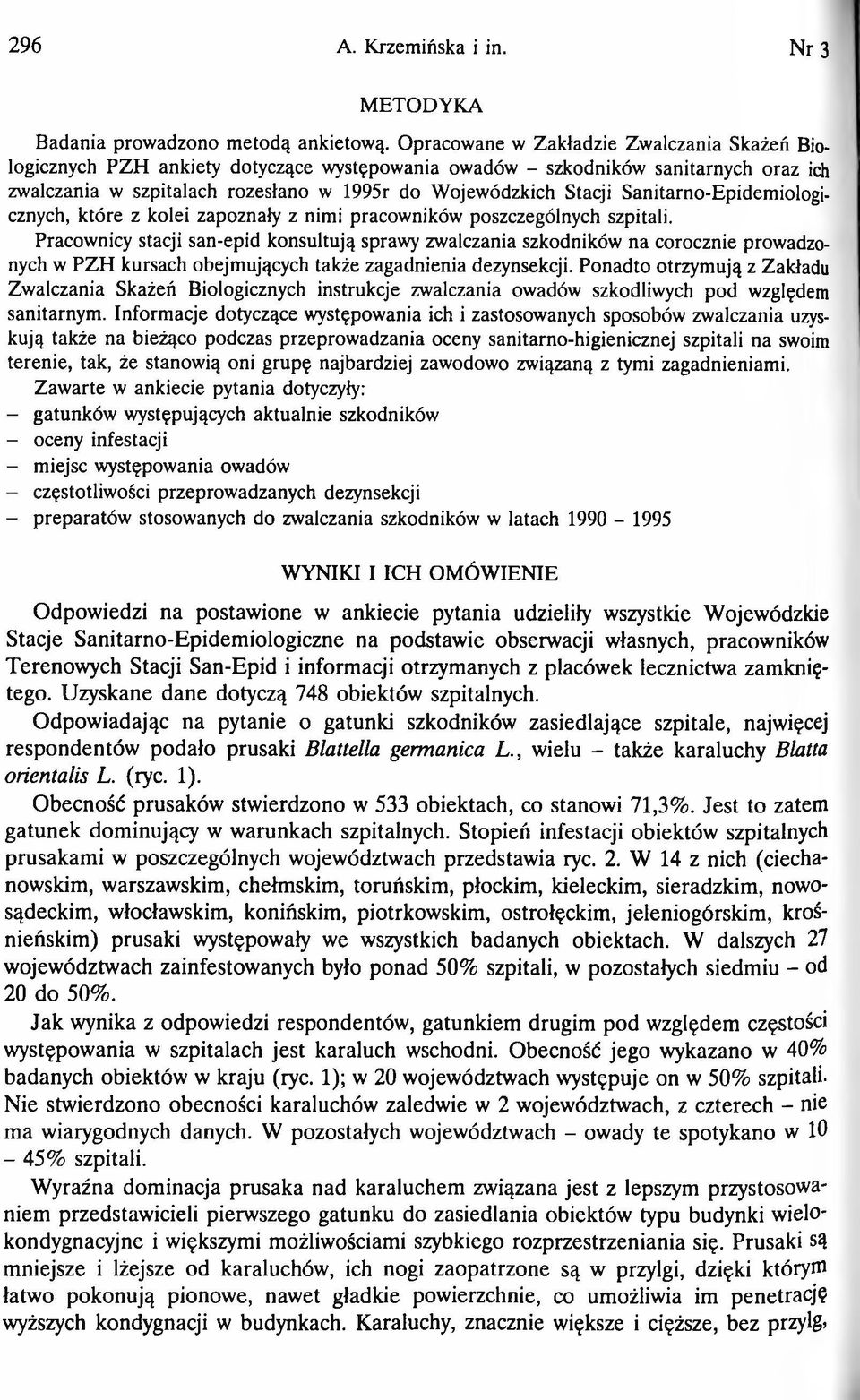 Sanitarno-Epidemiologicznych, które z kolei zapoznały z nimi pracowników poszczególnych szpitali.