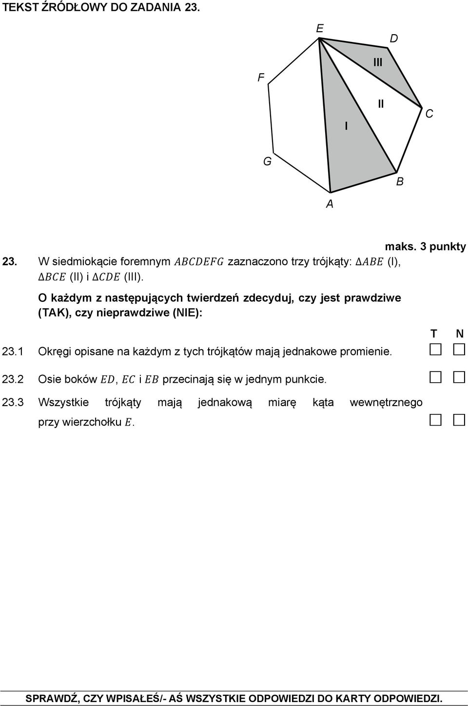 O każdym z następujących twierdzeń zdecyduj, czy jest prawdziwe (TAK), czy nieprawdziwe (NIE): 23.