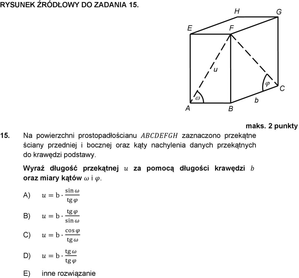 oraz kąty nachylenia danych przekątnych do krawędzi podstawy.