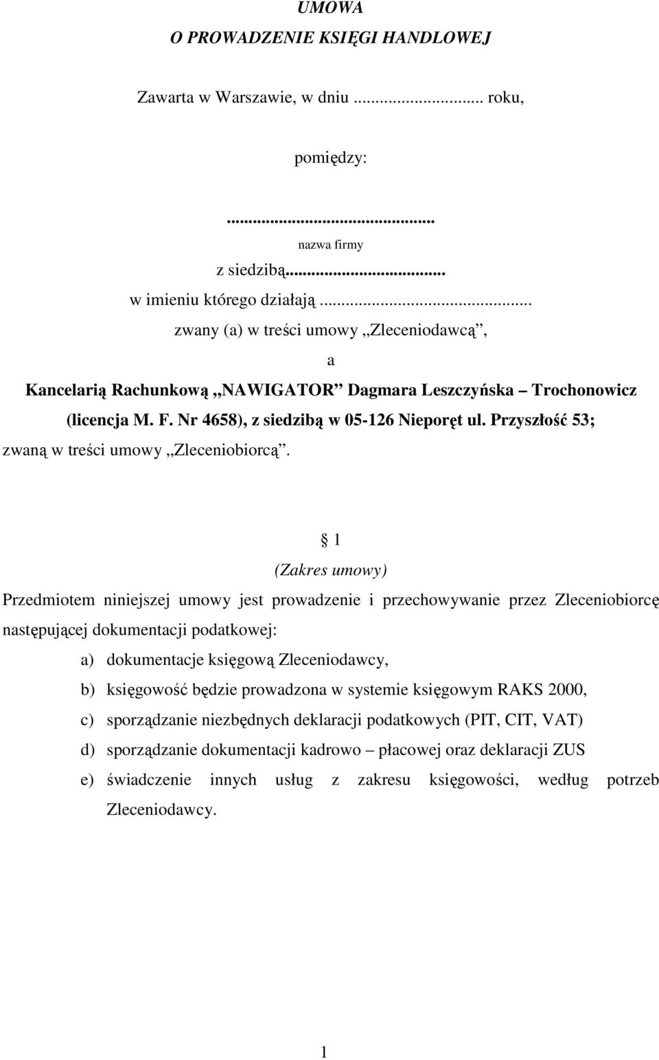 Przyszłość 53; zwaną w treści umowy Zleceniobiorcą.
