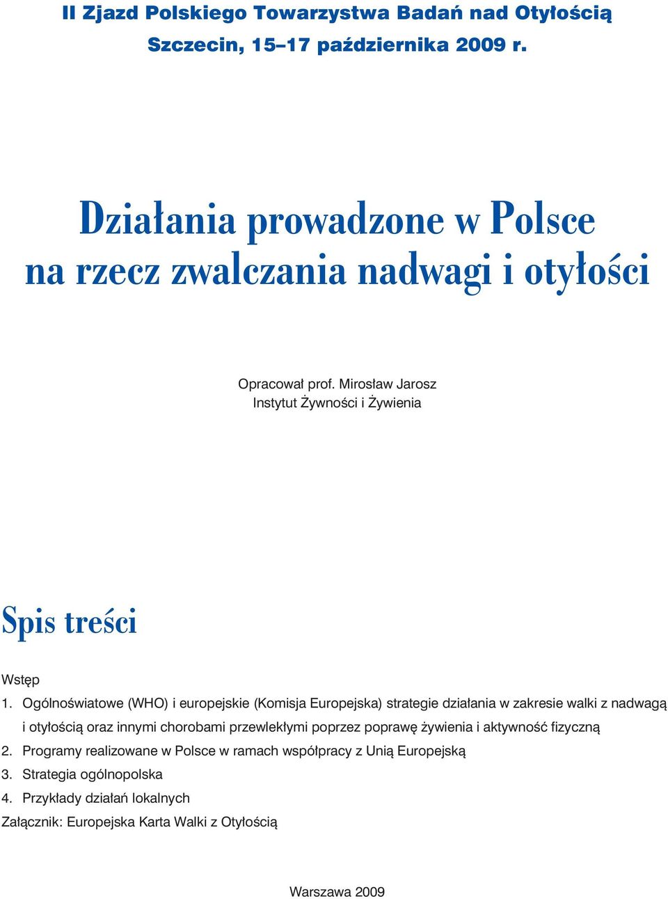 Ogólnoświatowe (WHO) i europejskie (Komisja Europejska) strategie działania w zakresie walki z nadwagą i otyłością oraz innymi chorobami przewlekłymi