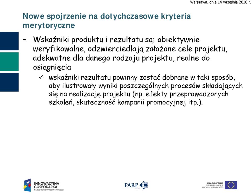 osiągnięcia wskaźniki rezultatu powinny zostać dobrane w taki sposób, aby ilustrowały wyniki poszczególnych