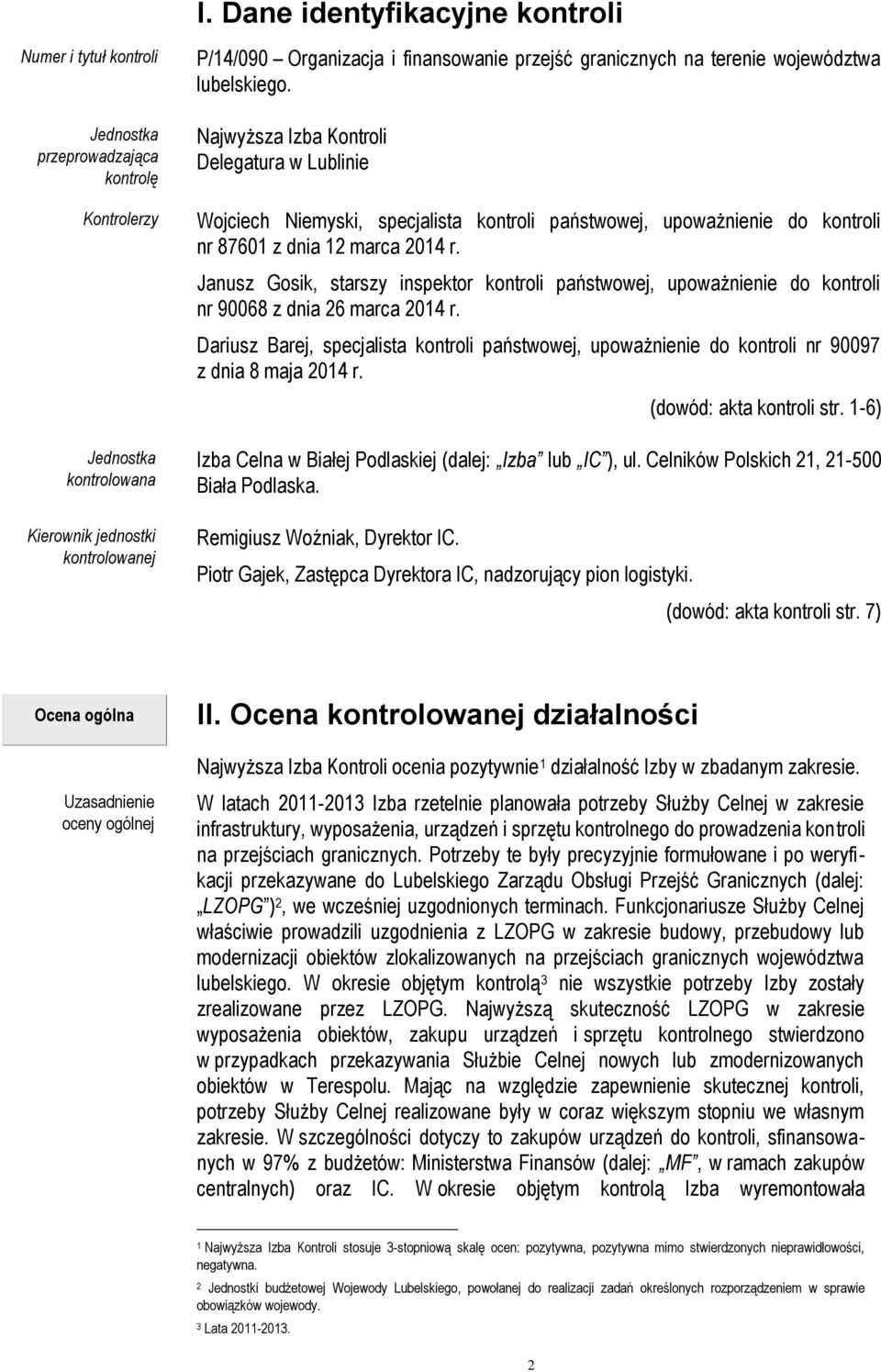 Najwyższa Izba Kontroli Delegatura w Lublinie Wojciech Niemyski, specjalista kontroli państwowej, upoważnienie do kontroli nr 87601 z dnia 12 marca 2014 r.