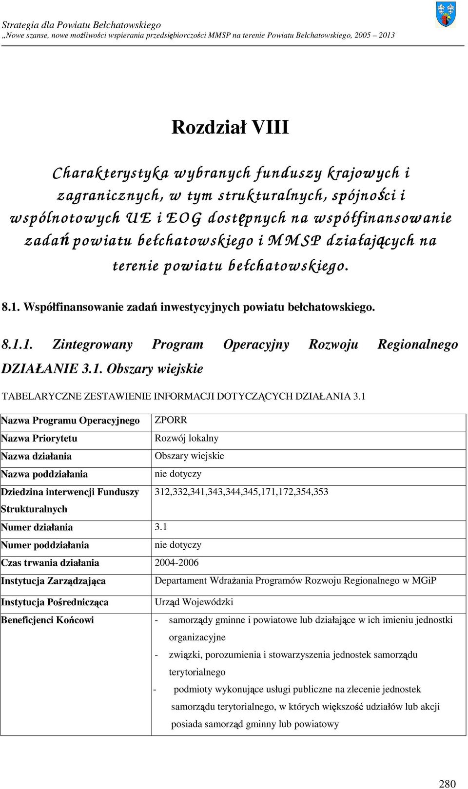 1. Obszary wiejskie TABELARYCZNE ZESTAWIENIE INFORMACJI DOTYCZĄCYCH DZIAŁANIA 3.