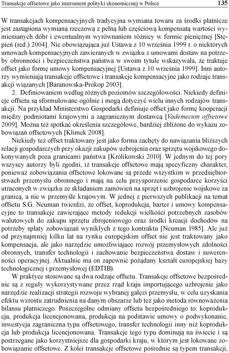 o niektórych umowach kompensacyjnych zawieranych w związku z umowami dostaw na potrzeby obronności i bezpieczeństwa państwa w swoim tytule wskazywała, że traktuje offset jako formę umowy