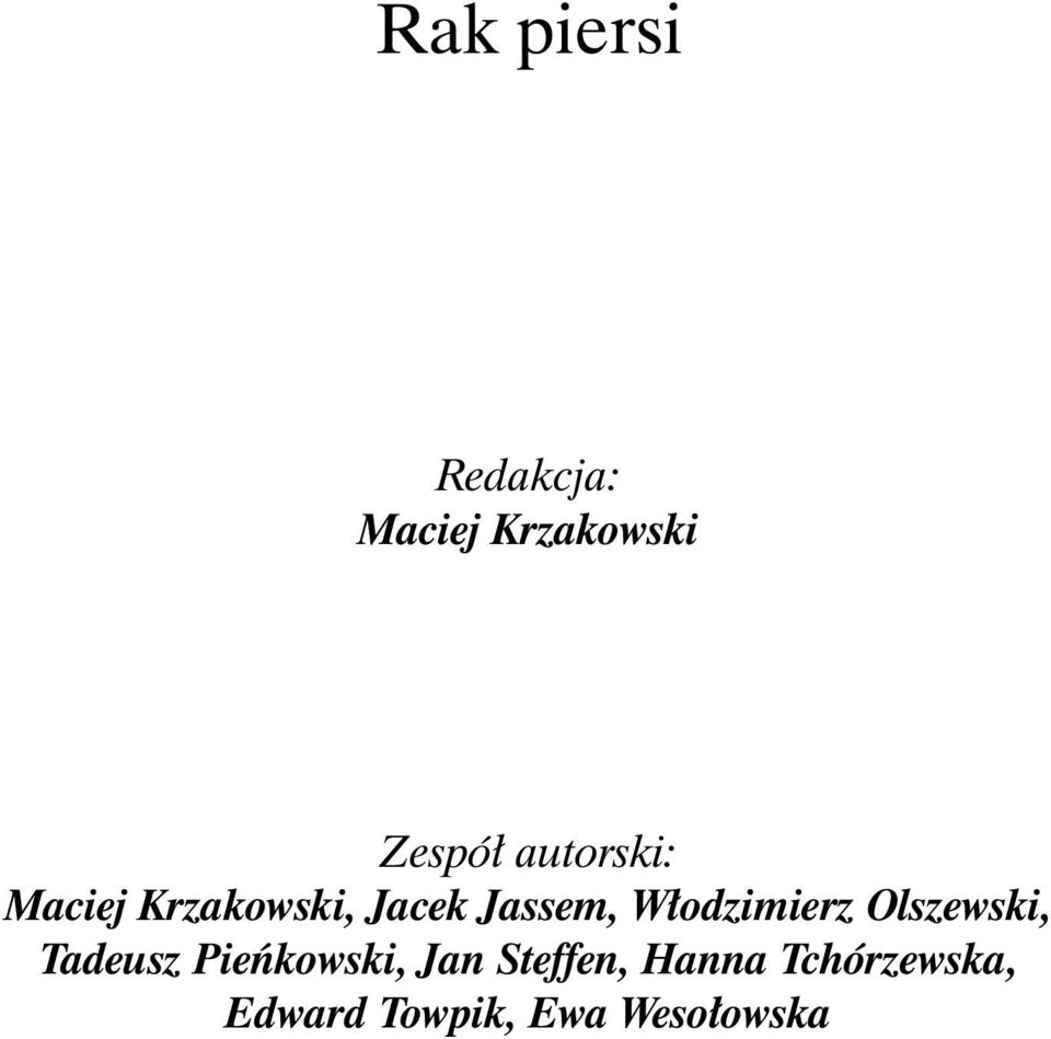 Olszewski, Tadeusz Pieƒkowski, Jan Steffen,