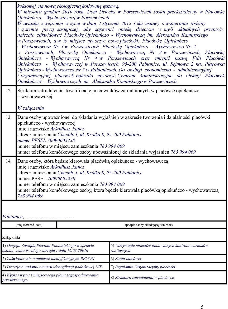 Placówkę Opiekuńczo - Wychowawczą im.
