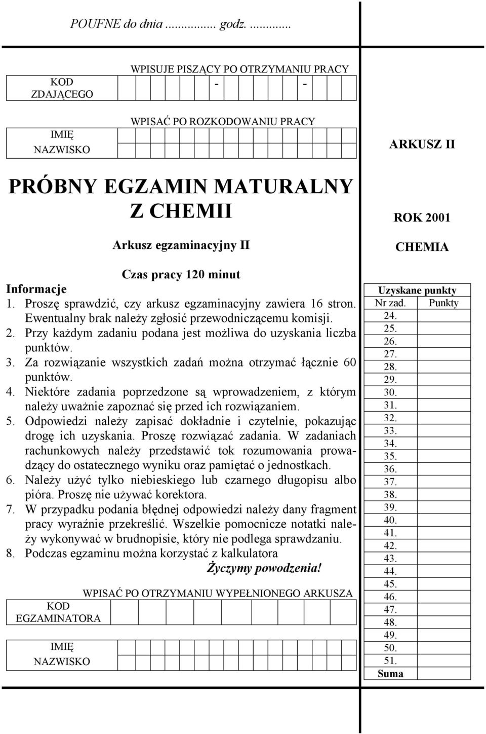 Za rozwiązanie wszystkich zadań można otrzymać łącznie 60 punktów. 4. Niektóre zadania poprzedzone są wprowadzeniem, z którym należy uważnie zapoznać się przed ich rozwiązaniem. 5.