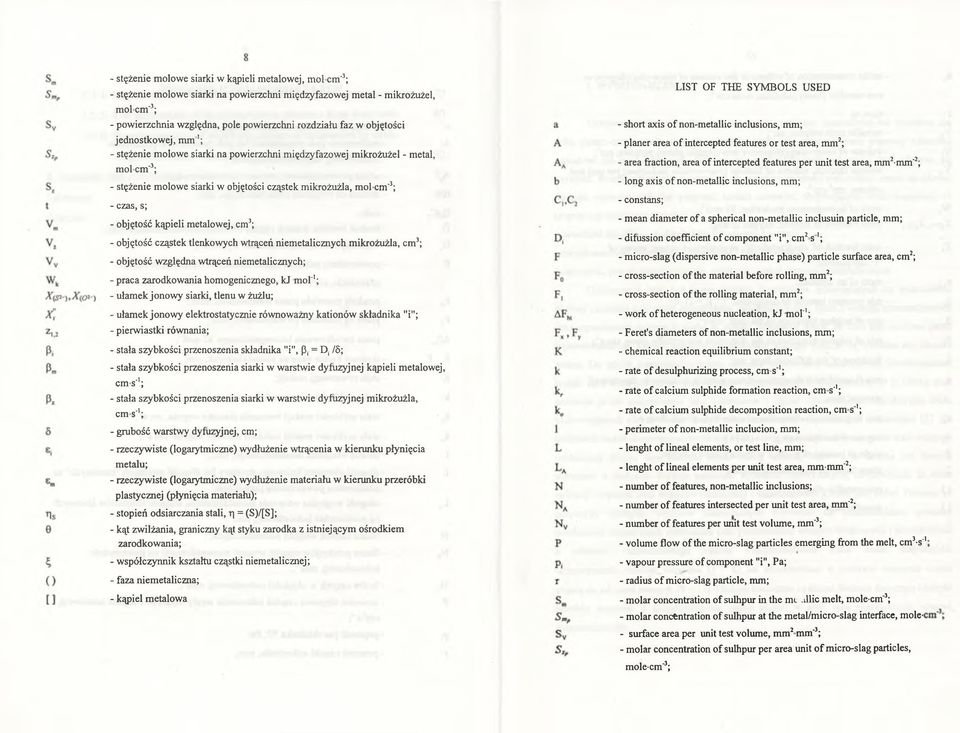 objętość kąpieli metalowej, cm3; - objętość cząstek tlenkowych wtrąceń niemetalicznych mikrożużla, cm3; - objętość względna wtrąceń niemetalicznych; - praca zarodkowania homogenicznego, kj m or1; -