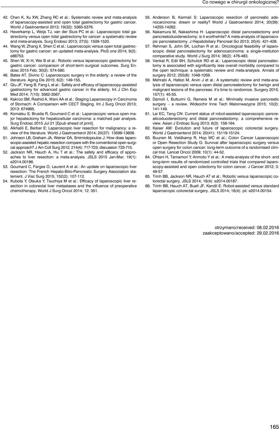 : Laparoscopic total gastrectomy versus open total gastrectomy for cancer: a systematic review and meta-analysis. Surg Endosc 2013; 27(5): 1509-1520. 44. Wang W, Zhang X, Shen C et al.