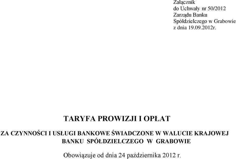 TARYFA PROWIZJI I OPŁAT ZA CZYNNOŚCI I USŁUGI BANKOWE