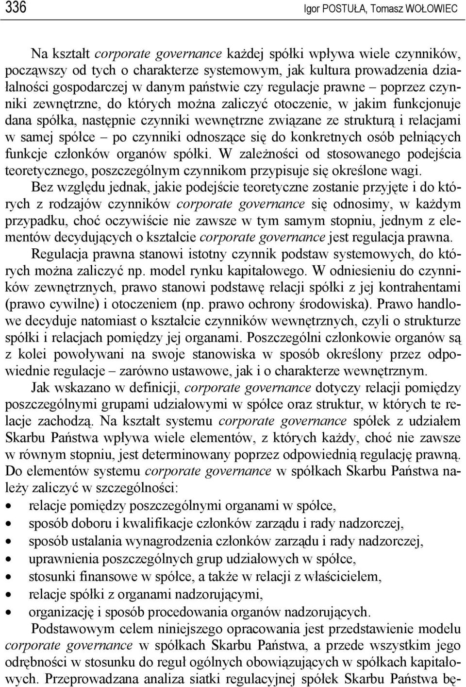 w samej spółce po czynniki odnoszące się do konkretnych osób pełniących funkcje członków organów spółki.