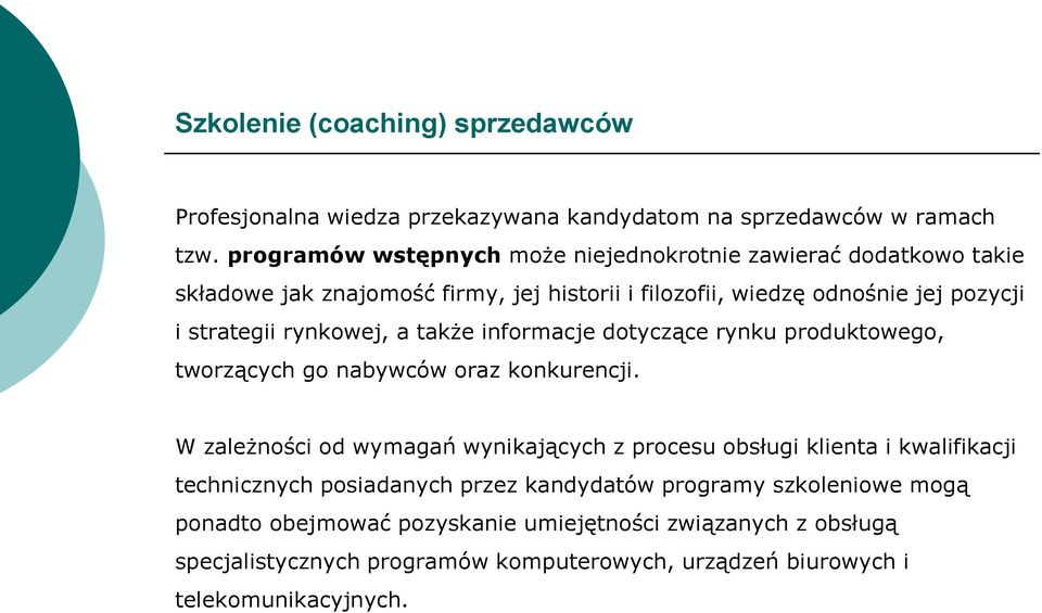 rynkowej, a także informacje dotyczące rynku produktowego, tworzących go nabywców oraz konkurencji.