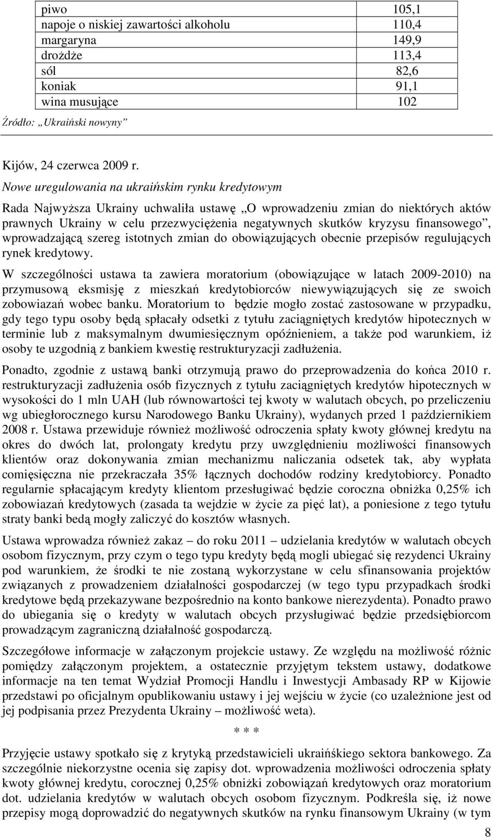 finansowego, wprowadzającą szereg istotnych zmian do obowiązujących obecnie przepisów regulujących rynek kredytowy.