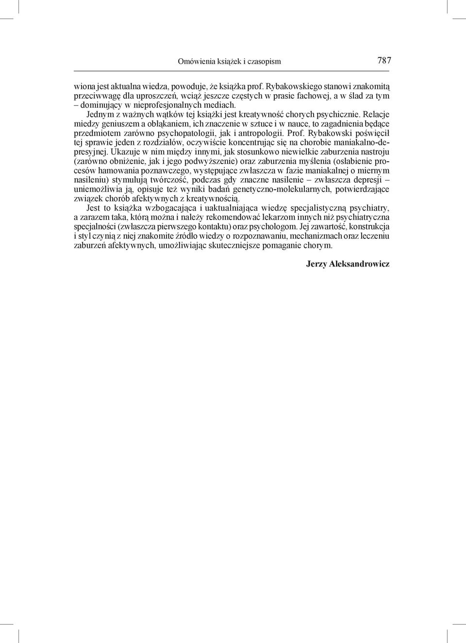 Jednym z ważnych wątków tej książki jest kreatywność chorych psychicznie.