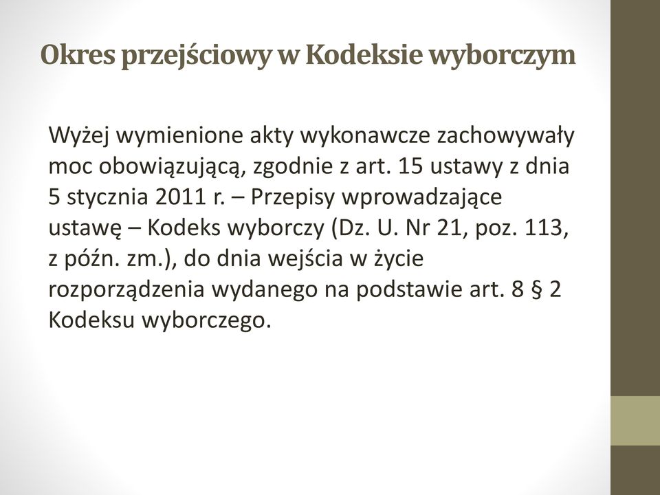 Przepisy wprowadzające ustawę Kodeks wyborczy (Dz. U. Nr 21, poz. 113, z późn. zm.