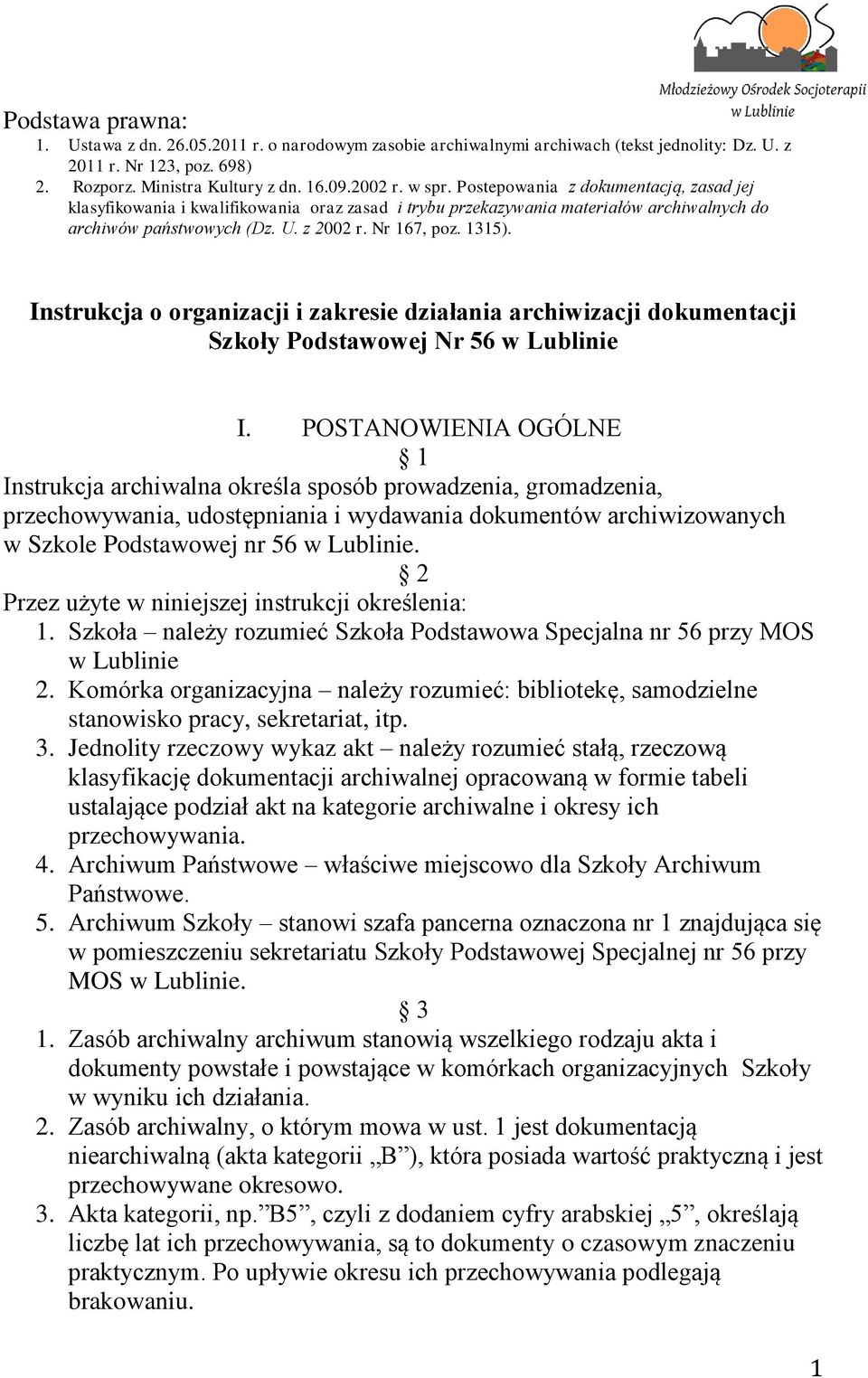 Instrukcja o organizacji i zakresie działania archiwizacji dokumentacji Szkoły Podstawowej Nr 56 w Lublinie I.