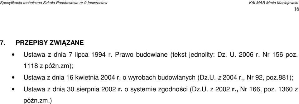 zm); Ustawa z dnia 16 kwietnia 2004 r. o wyrobach budowlanych (Dz.U. z 2004 r.