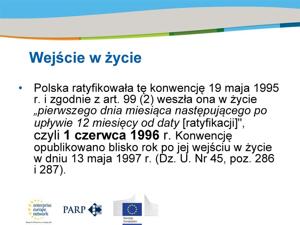 miesięcy od daty [ratyfikacji]", czyli 1 czerwca 1996 r.