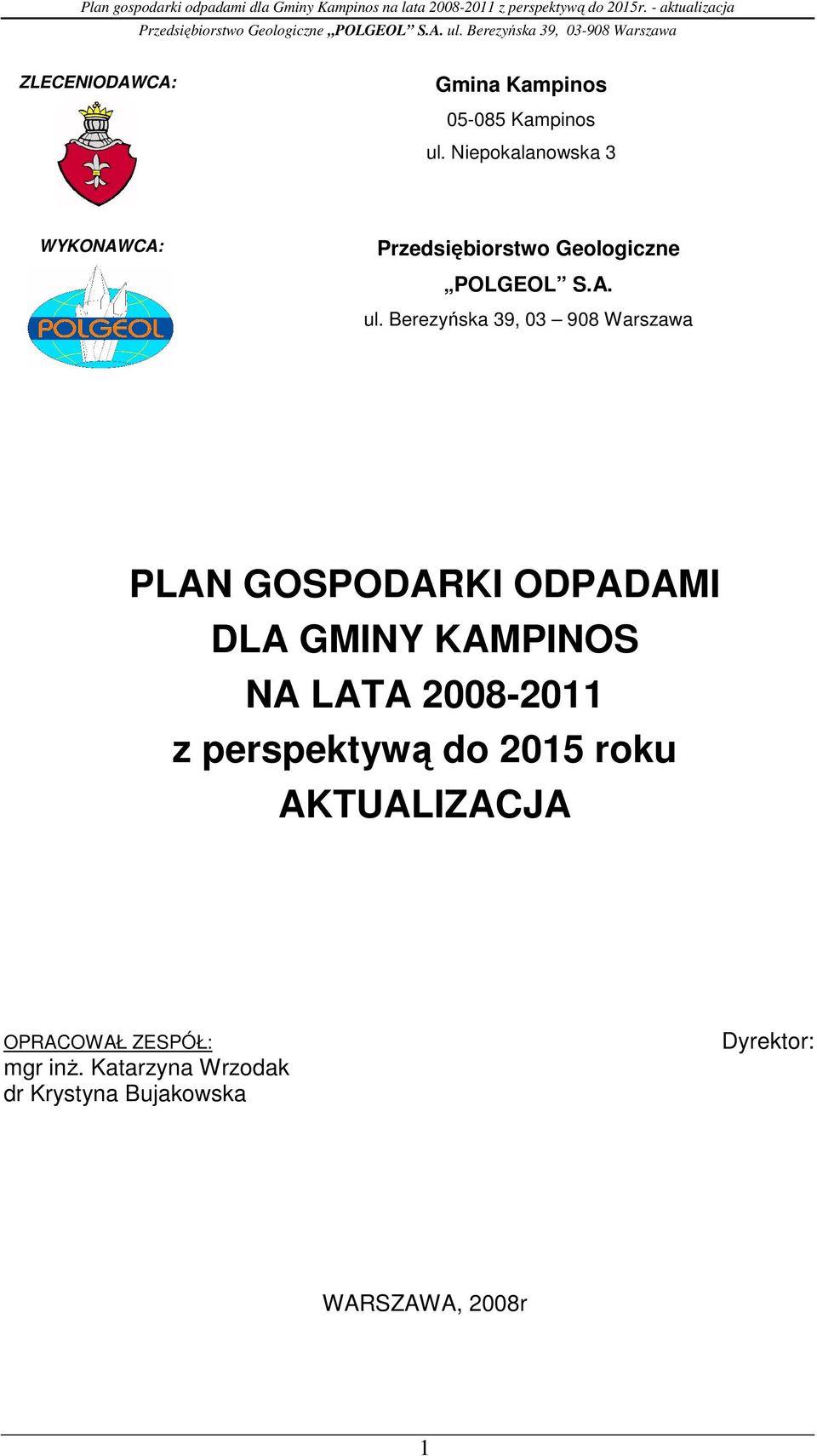 Berezyńska 39, 03 908 Warszawa PLAN GOSPODARKI ODPADAMI DLA GMINY KAMPINOS NA LATA