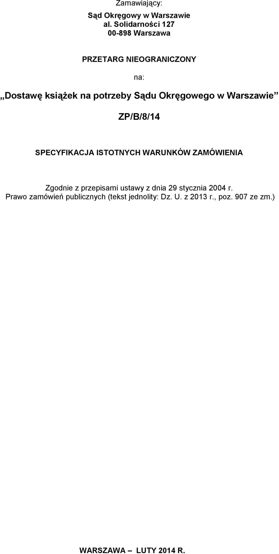potrzeby Sądu Okręgowego w Warszawie ZP/B/8/4 SPECYFIKACJA ISTOTNYCH WARUNKÓW