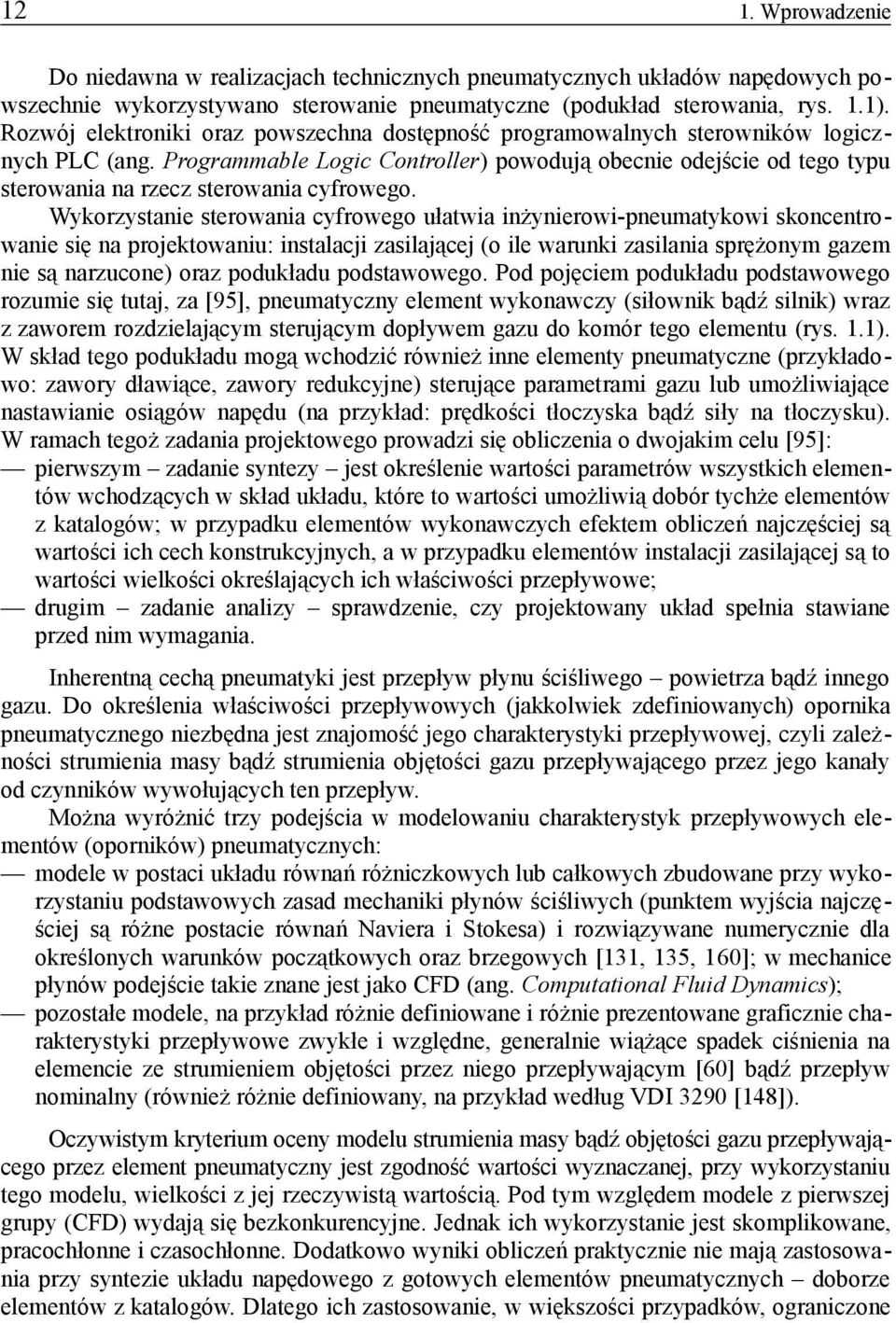 Programmable Logic Controller) powodują obecnie odejście od tego typu sterowania na rzecz sterowania cyfrowego.