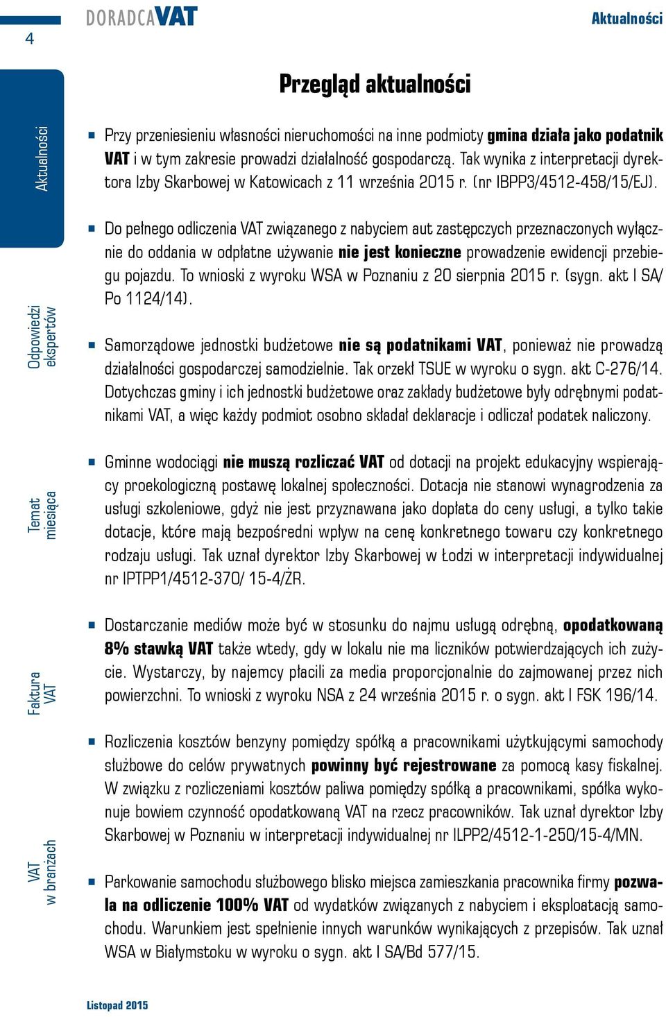 Do pełnego odliczenia związanego z nabyciem aut zastępczych przeznaczonych wyłącznie do oddania w odpłatne używanie nie jest konieczne prowadzenie ewidencji przebiegu pojazdu.