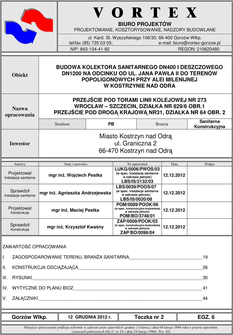JANA PAWŁA II DO TERENÓW POPOLIGONOWYCH PRZY ALEI MILENIJNEJ W KOSTRZYNIE NAD ODRA PRZEJŚCIE POD TORAMI LINII KOLEJOWEJ NR 273 WROCŁAW SZCZECIN, DZIAŁKA NR 829/6 OBR.