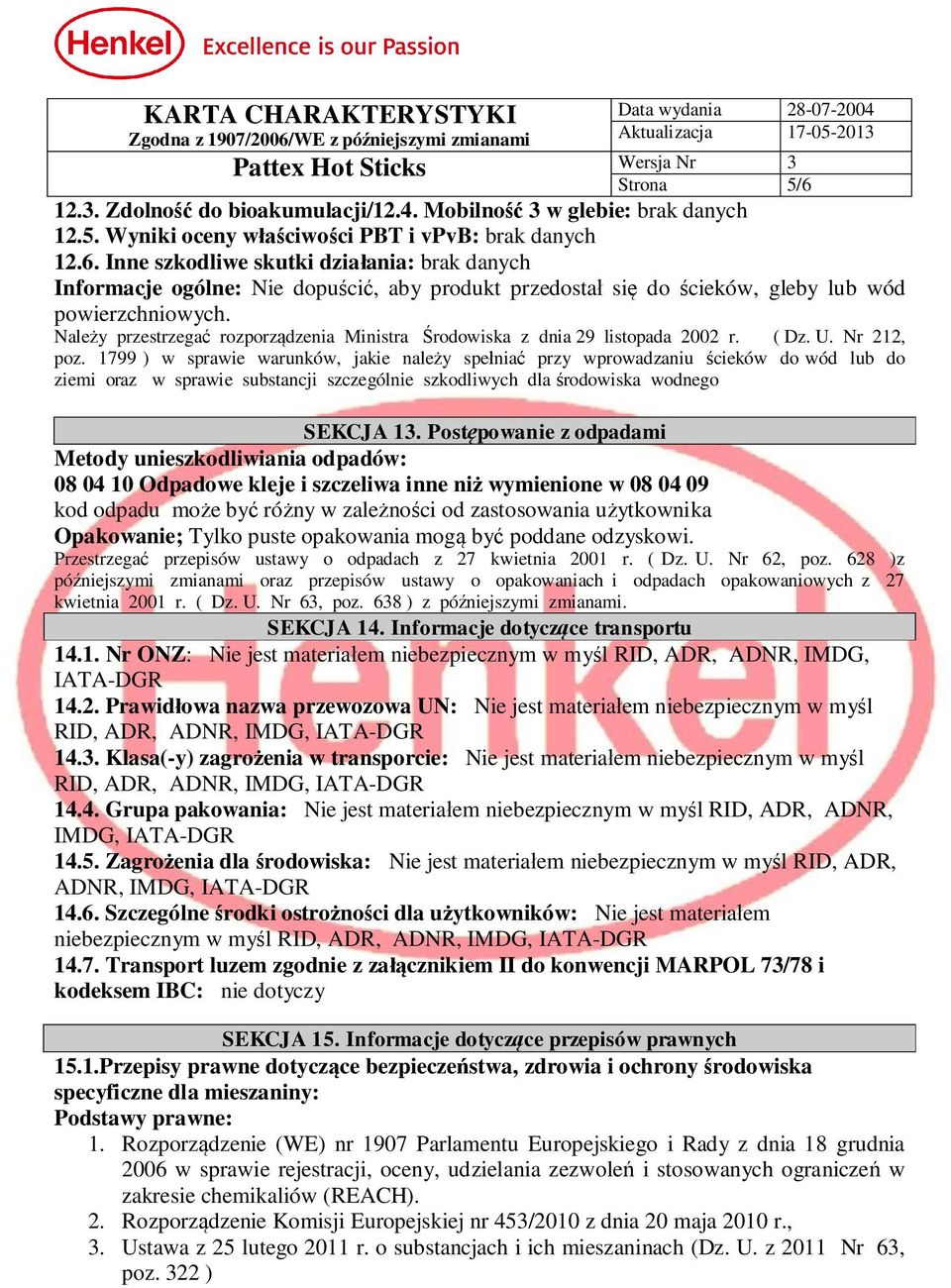 1799 ) w sprawie warunków, jakie nale y spe nia przy wprowadzaniu cieków do wód lub do ziemi oraz w sprawie substancji szczególnie szkodliwych dla rodowiska wodnego SEKCJA 13.