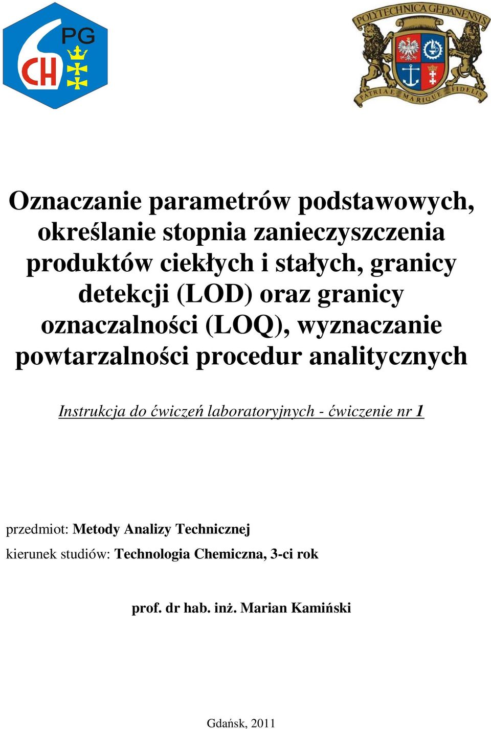 procedur analitycznych Instrukcja do ćwiczeń laboratoryjnych - ćwiczenie nr 1 przedmiot: Metody