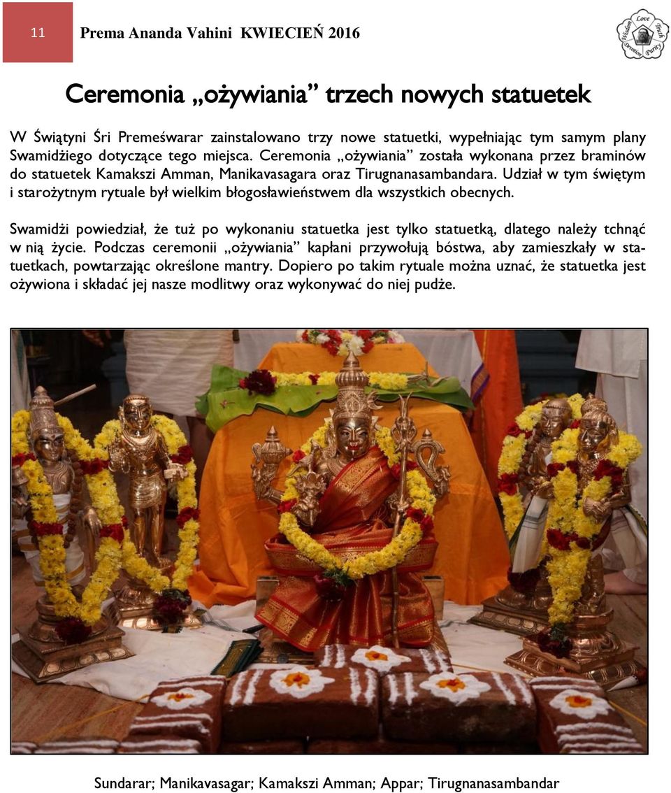 Udział w tym świętym i starożytnym rytuale był wielkim błogosławieństwem dla wszystkich obecnych.