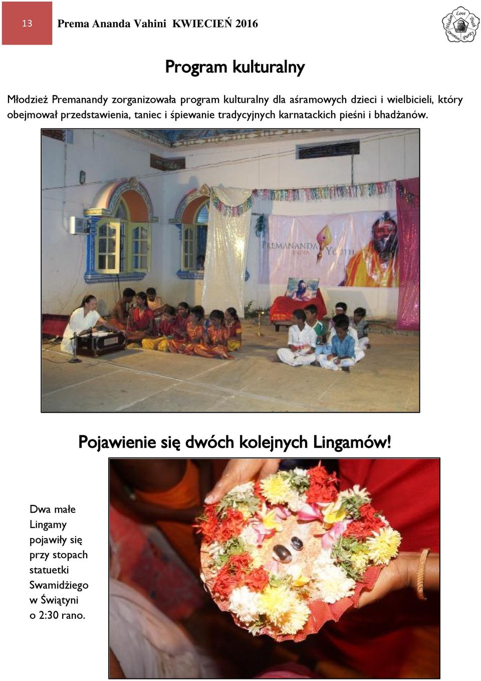 taniec i śpiewanie tradycyjnych karnatackich pieśni i bhadżanów.