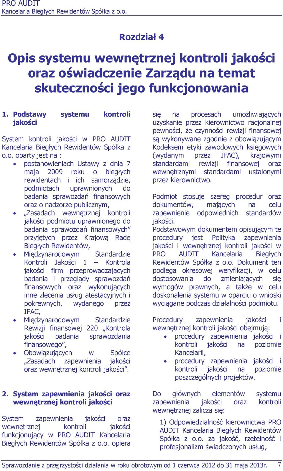 rewidentach i ich samorządzie, podmiotach uprawnionych do badania sprawozdań finansowych oraz o nadzorze publicznym, Zasadach wewnętrznej kontroli jakości podmiotu uprawnionego do badania sprawozdań