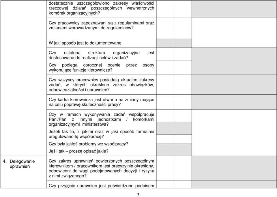 Czy ustalona struktura organizacyjna jest dostosowana do realizacji celów i zadań? Czy podlega corocznej ocenie przez osoby wykonujące funkcje kierownicze?