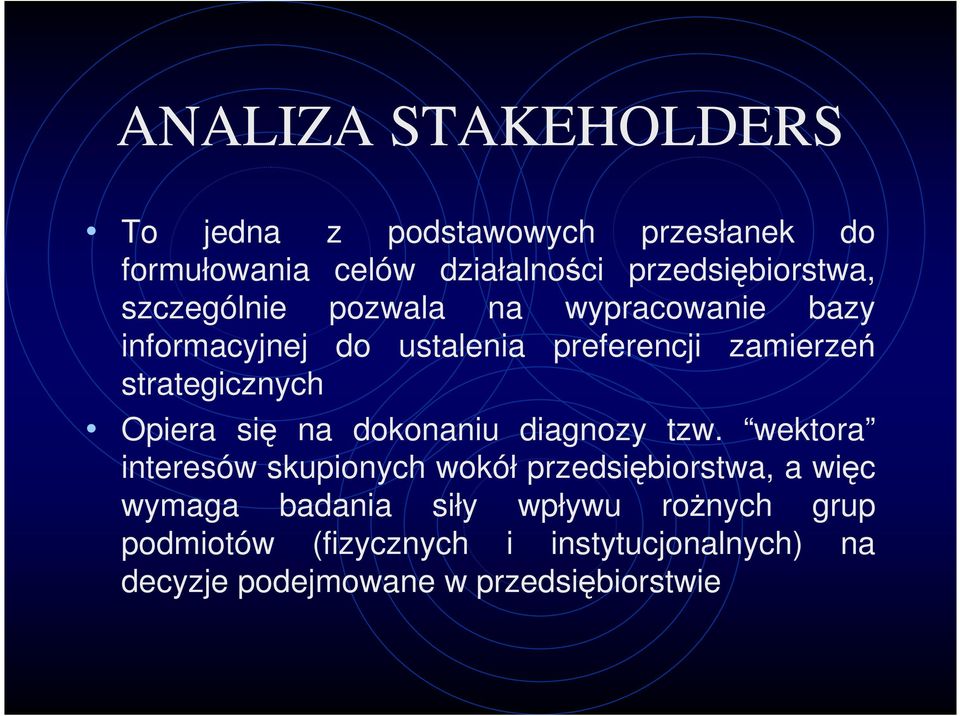 Opiera się na dokonaniu diagnozy tzw.