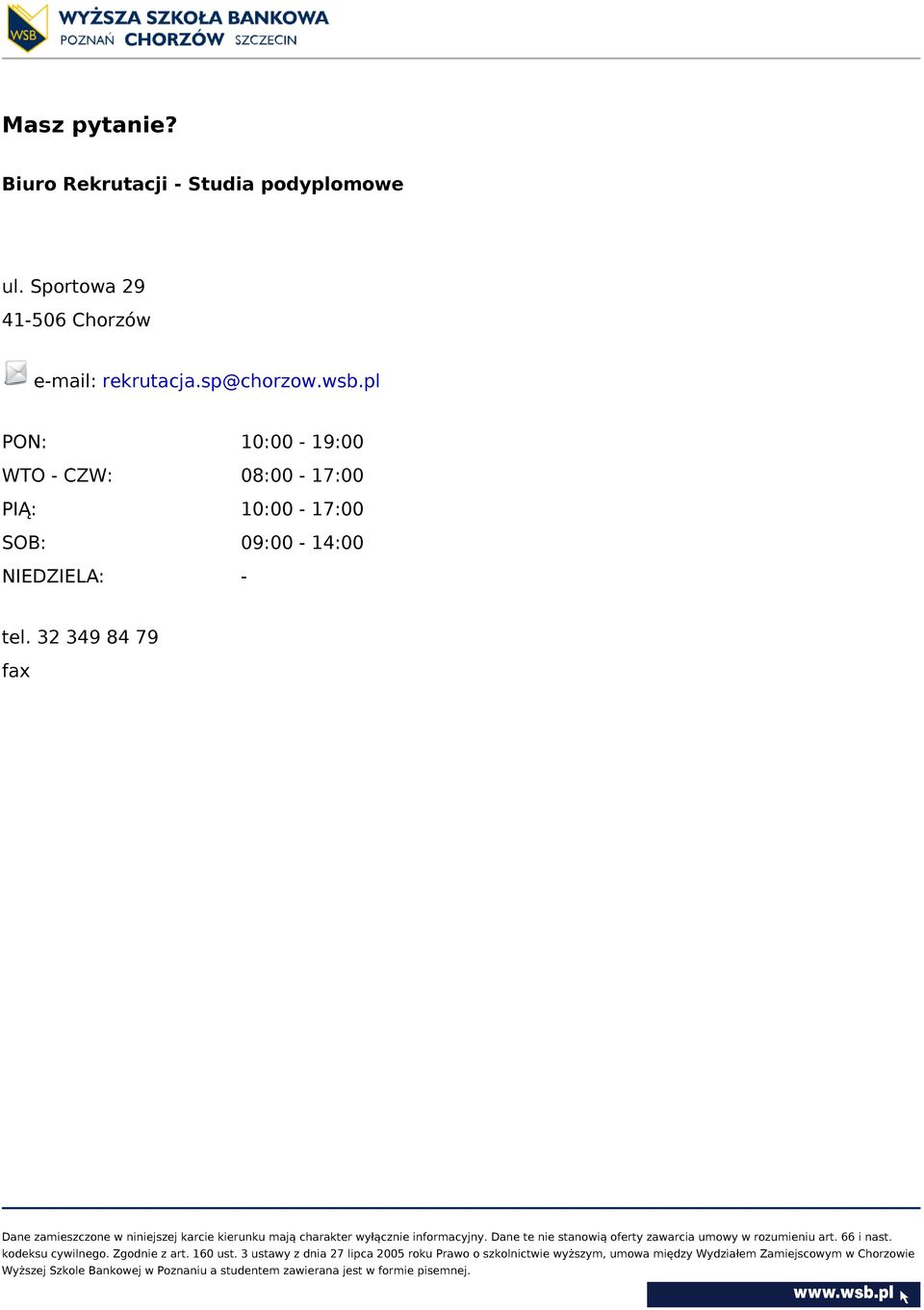 wsb.pl PON: 10:00-19:00 WTO - CZW: 08:00-17:00 PIĄ: