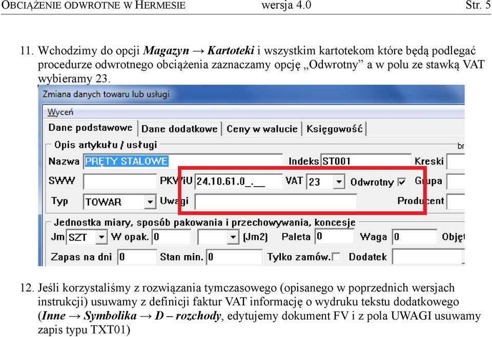 zaznaczamy opcję Odwrotny a w polu ze stawką VAT wybieramy 23. 12.