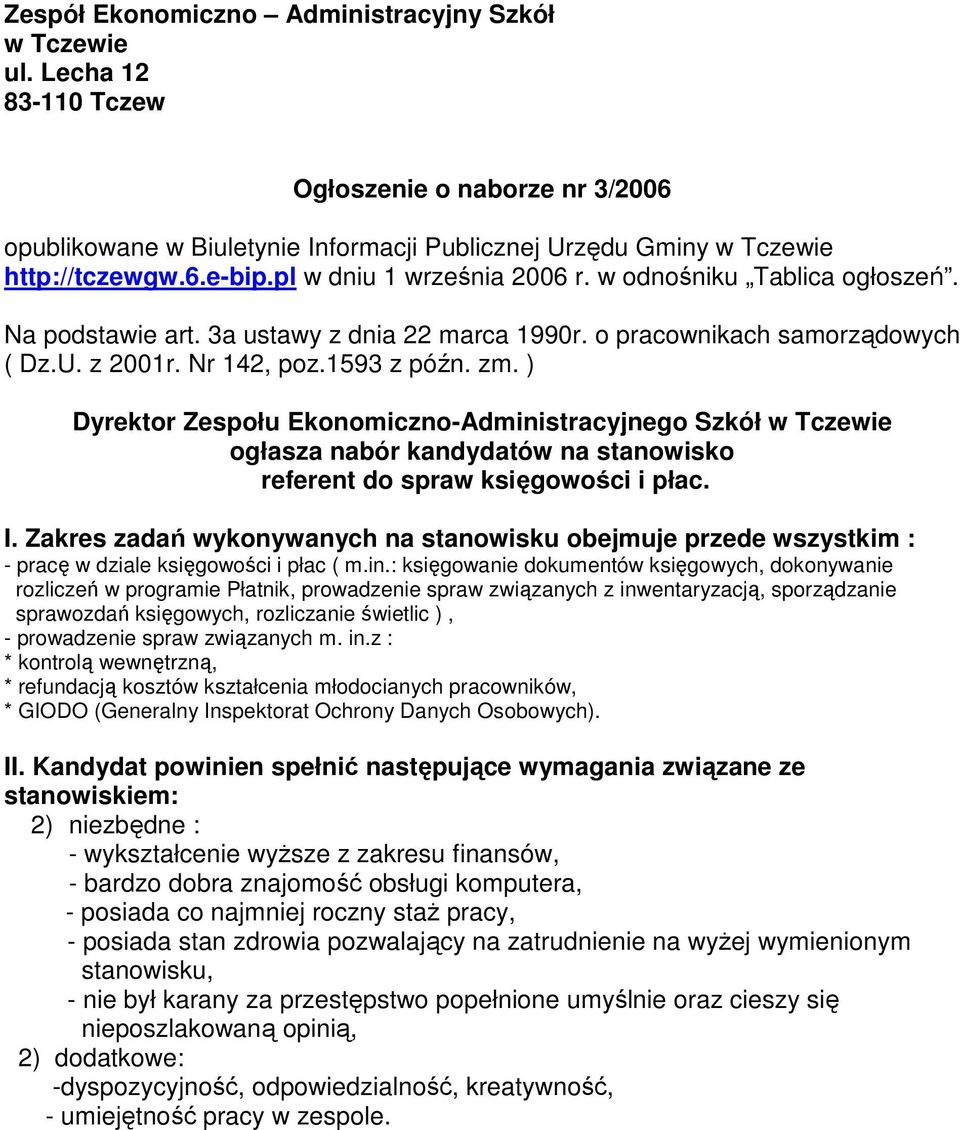 ) Dyrektor Zespołu Ekonomiczno-Administracyjnego Szkół w Tczewie ogłasza nabór kandydatów na stanowisko referent do spraw księgowości i płac. I.